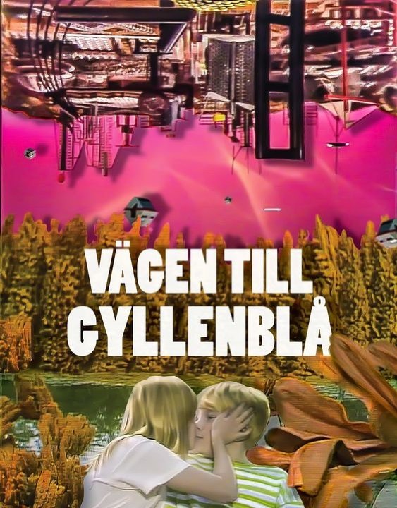 Vägen till Gyllenblå! (1985) :: starring: Liv Alsterlund, Maria Tornlund, Erik Lindgren