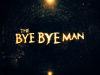The Bye Bye Man